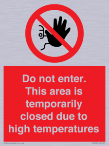 Do not enter. This area is temporarily closed due to high temperatures